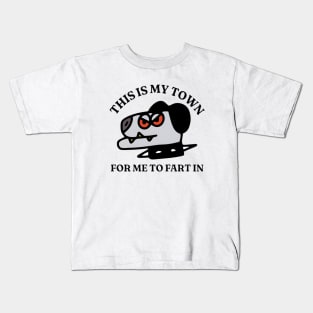 This Is My Town For Me To Fart In, Funny Meme Shirt, Oddly Specific Shirt, Funny Cartoon Shirt, Dog Meme Shirt, Parody Shirt, Funny Gift Kids T-Shirt